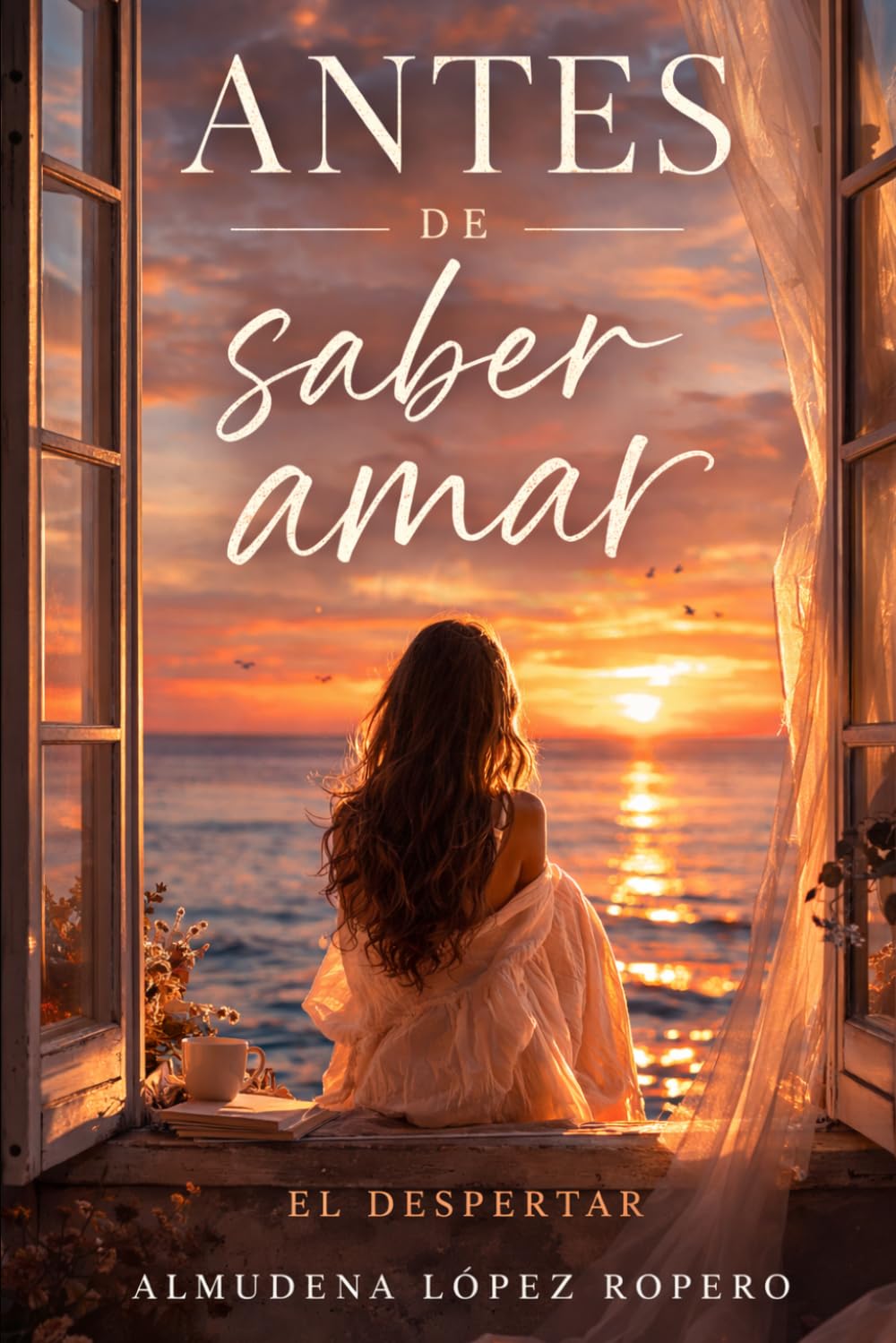 Antes de saber amar: Primer libro de la trilogía El despertar