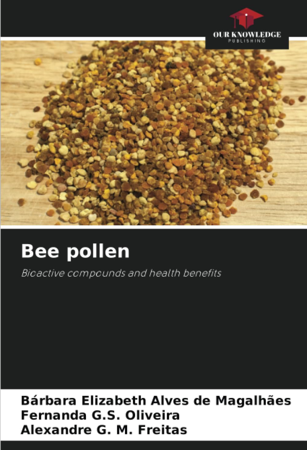 Bee pollen: Bioactive compounds and health benefits