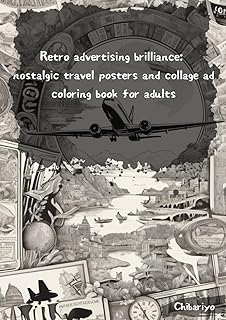 Retro advertising brilliance: nostalgic travel posters and collage ad coloring book for adults