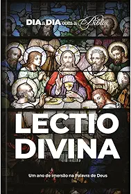 Dia a dia com a Bíblia - Lectio Divina: 365 meditações devocionais