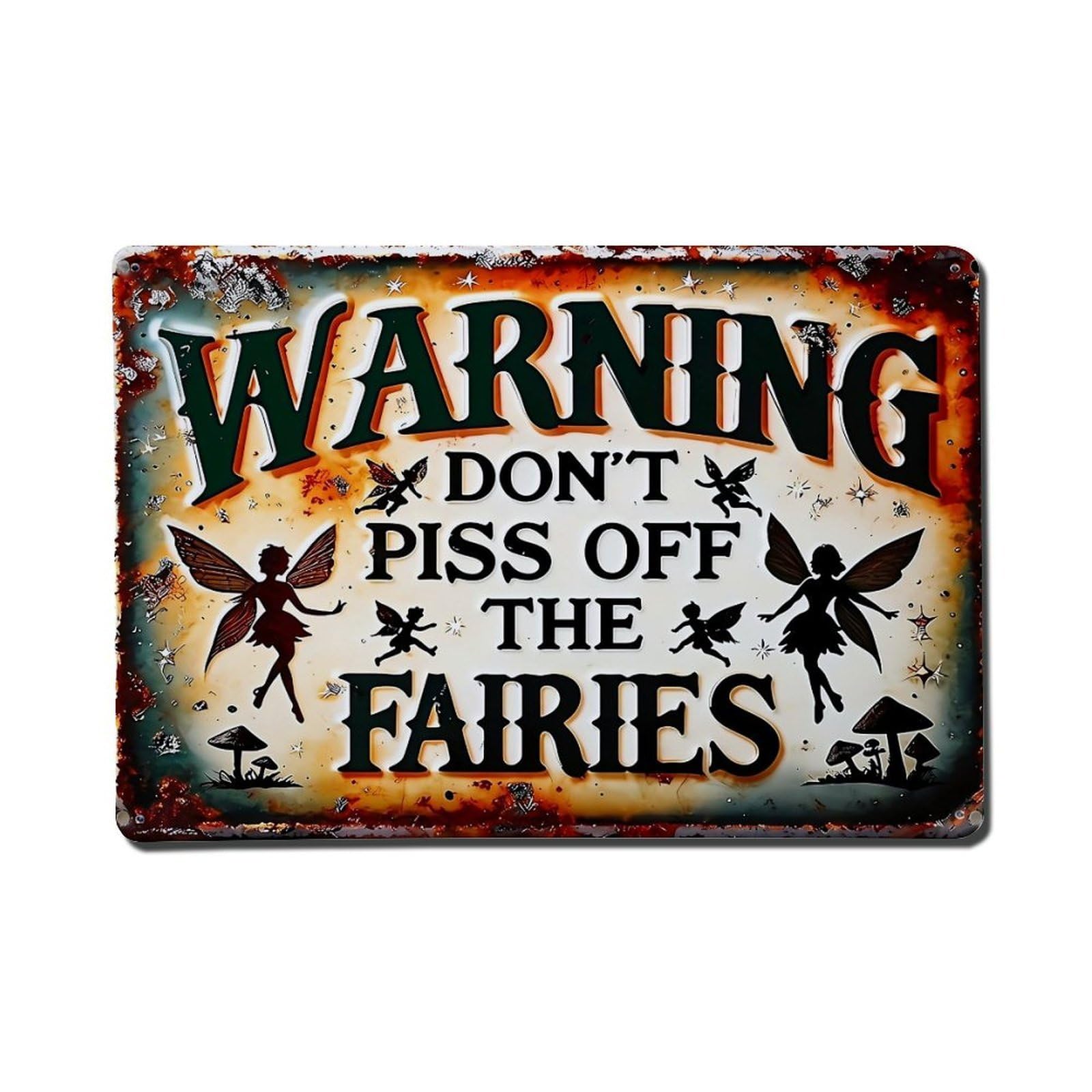 Warning Don't Piss Off The Fairies Retro Metal Tin Sign, Vintage Decor Art Poster for Bar, Home, Man Cave, Kitchen, Laundry Room Gift 8x12Inch