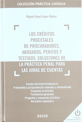 Los Créditos Procesales de Procuradores, Abogados, Peritos y Testigos: Soluciones de la práctica penal para las Juras de cuentas