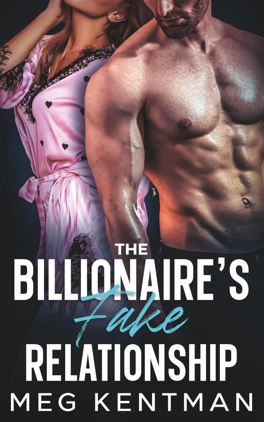The Billionaire’s Fake Relationship: An Enemies to Lovers Forced Proximity Romance (Claiming the Billionaire's Heart)