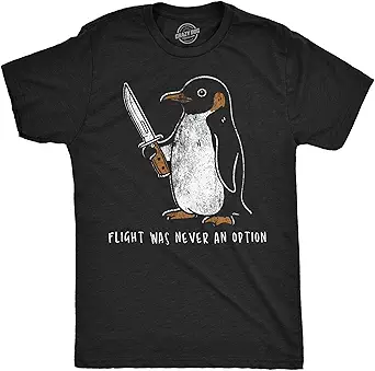Men's Funny T-Shirts Flight Was Never an Option Sarcastic Penguin Graphic Tee