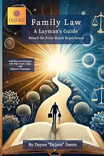 Family Law: A Layman's Guide: Based On First-Hand Experience