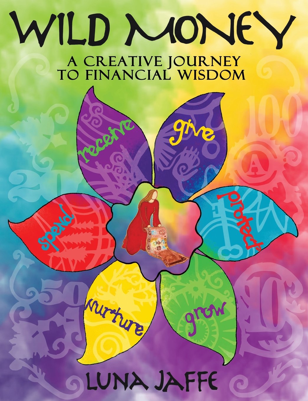 Wild Money: A Creative Journey to Financial Wisdom: Jaffe, Luna ...