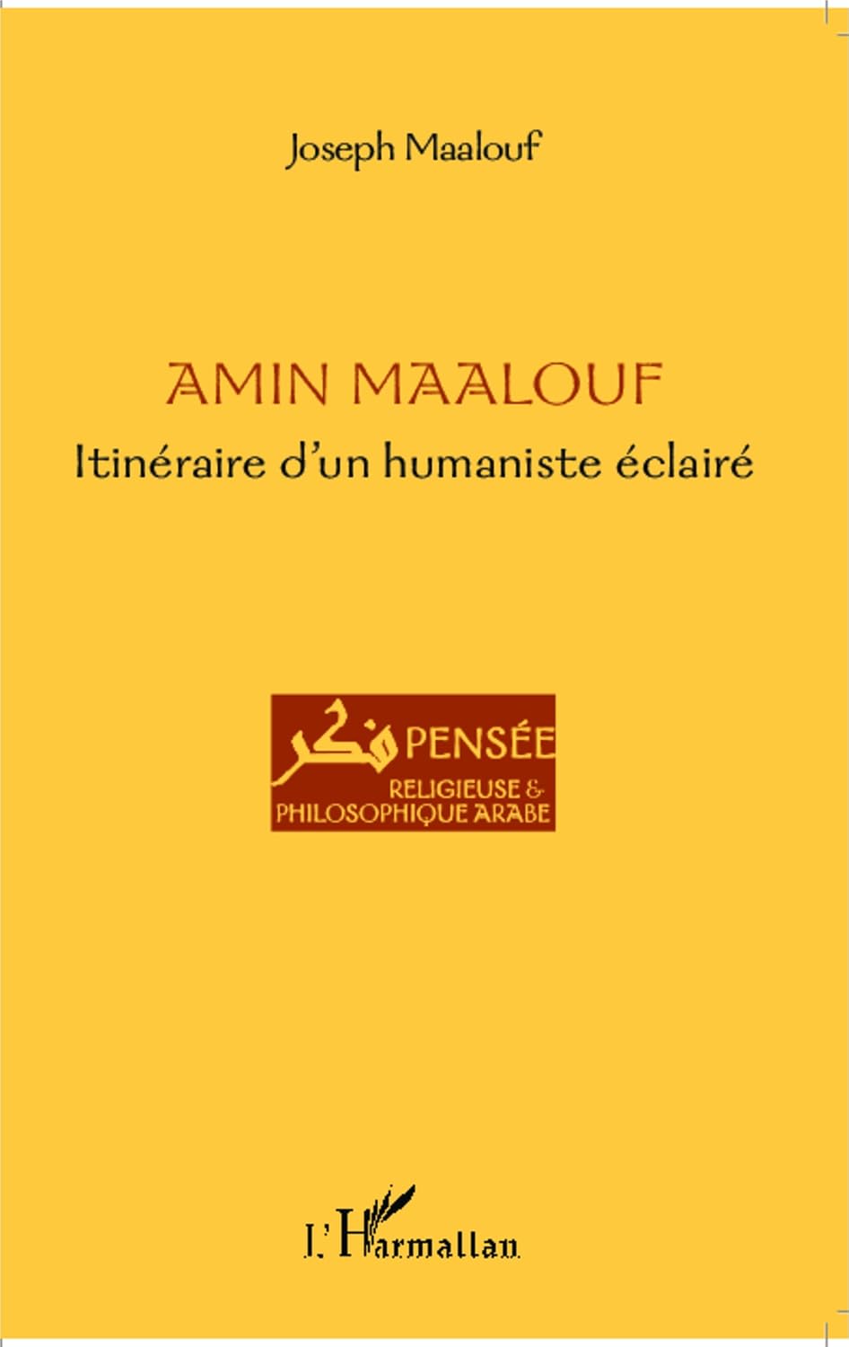 Amin Maalouf: Itinéraire d'un humaniste éclairé (French Edition)