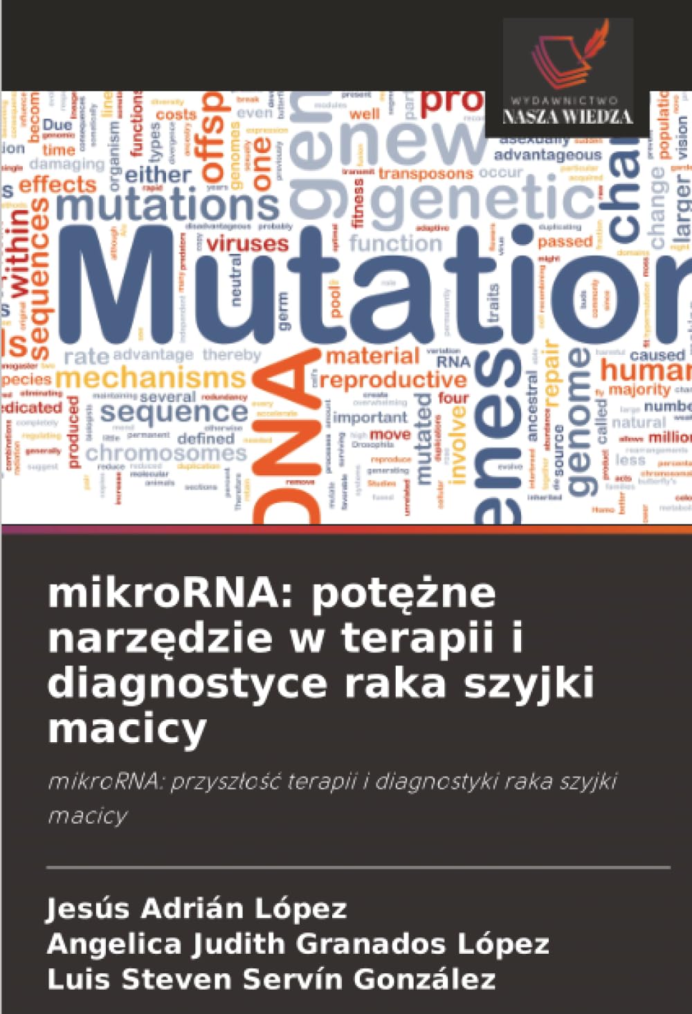 mikroRNA: potężne narzędzie w terapii i diagnostyce raka szyjki macicy: mikroRNA: przyszłość terapii i diagnostyki raka szyjki macicy