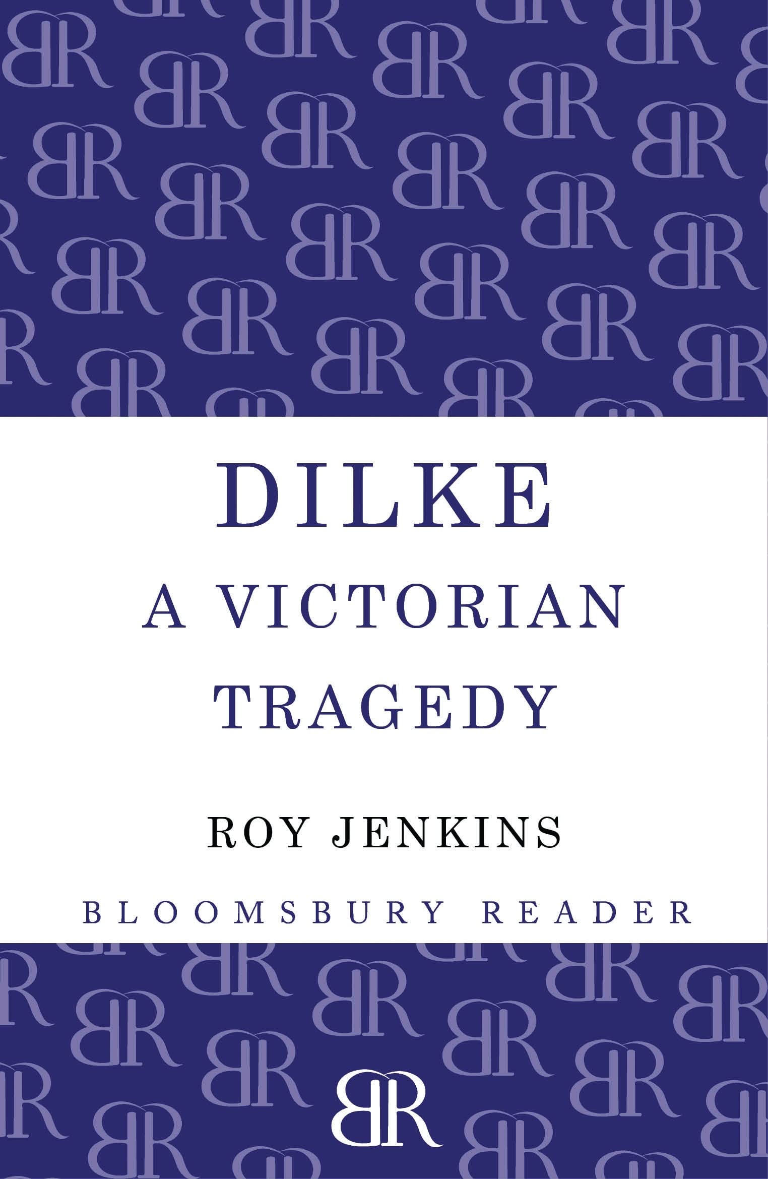 Dilke: A Victorian Tragedy