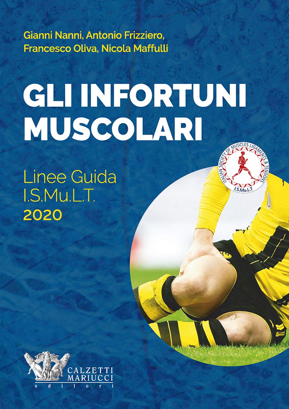 Gli Infortuni Muscolari. Linee Guida I.S.Mu.L.T.: 1 - 4