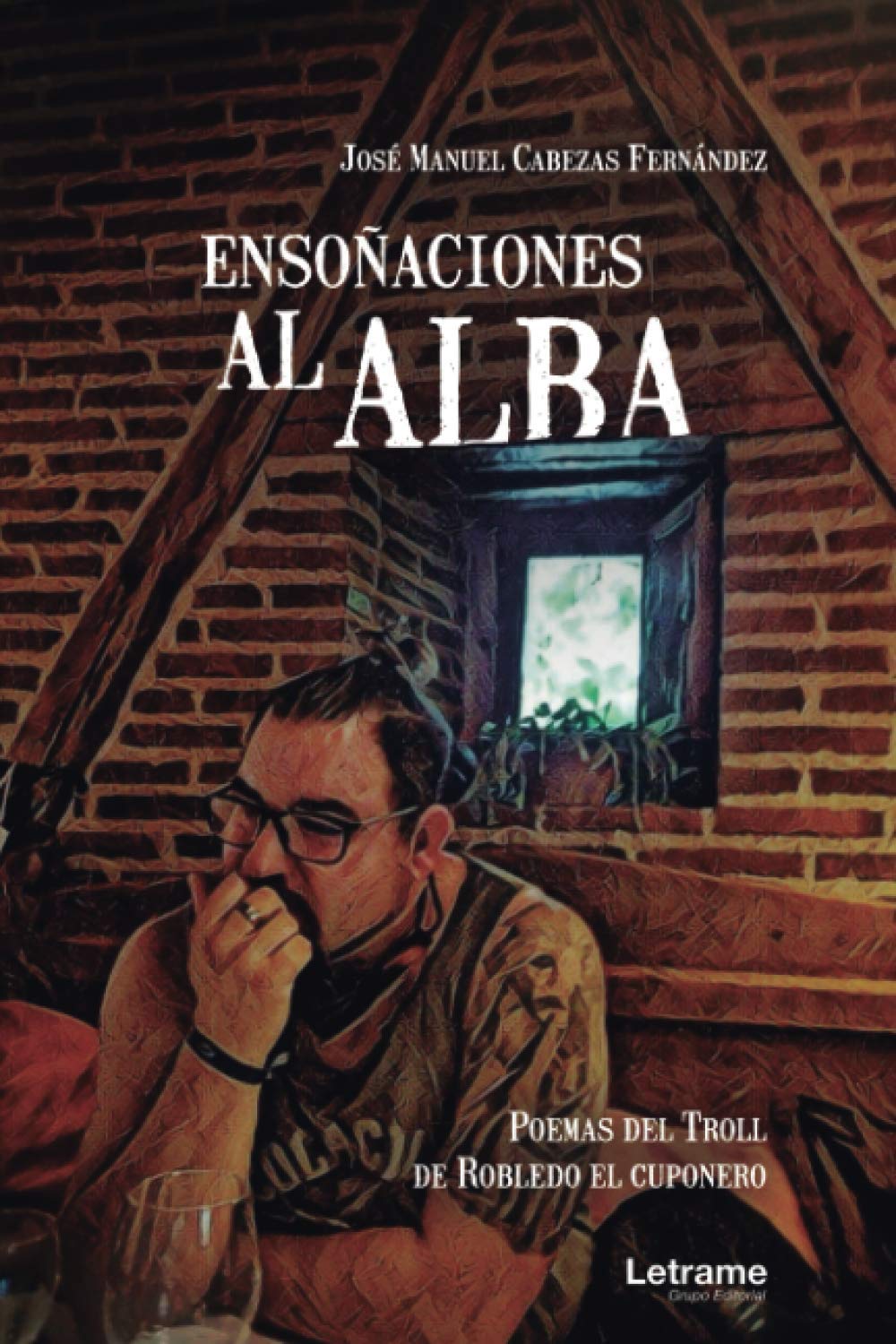 Ensoñaciones al alba. Poemas del Troll de Robledo el Cuponero (Spanish Edition)