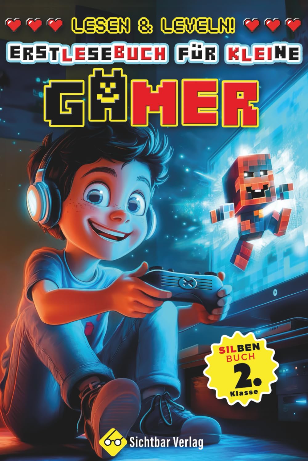 Lesen & Leveln - Erstlesebuch für kleine Gamer (Silbenbuch 2. Klasse) (Lesebücher 2. Klasse, Band 3)