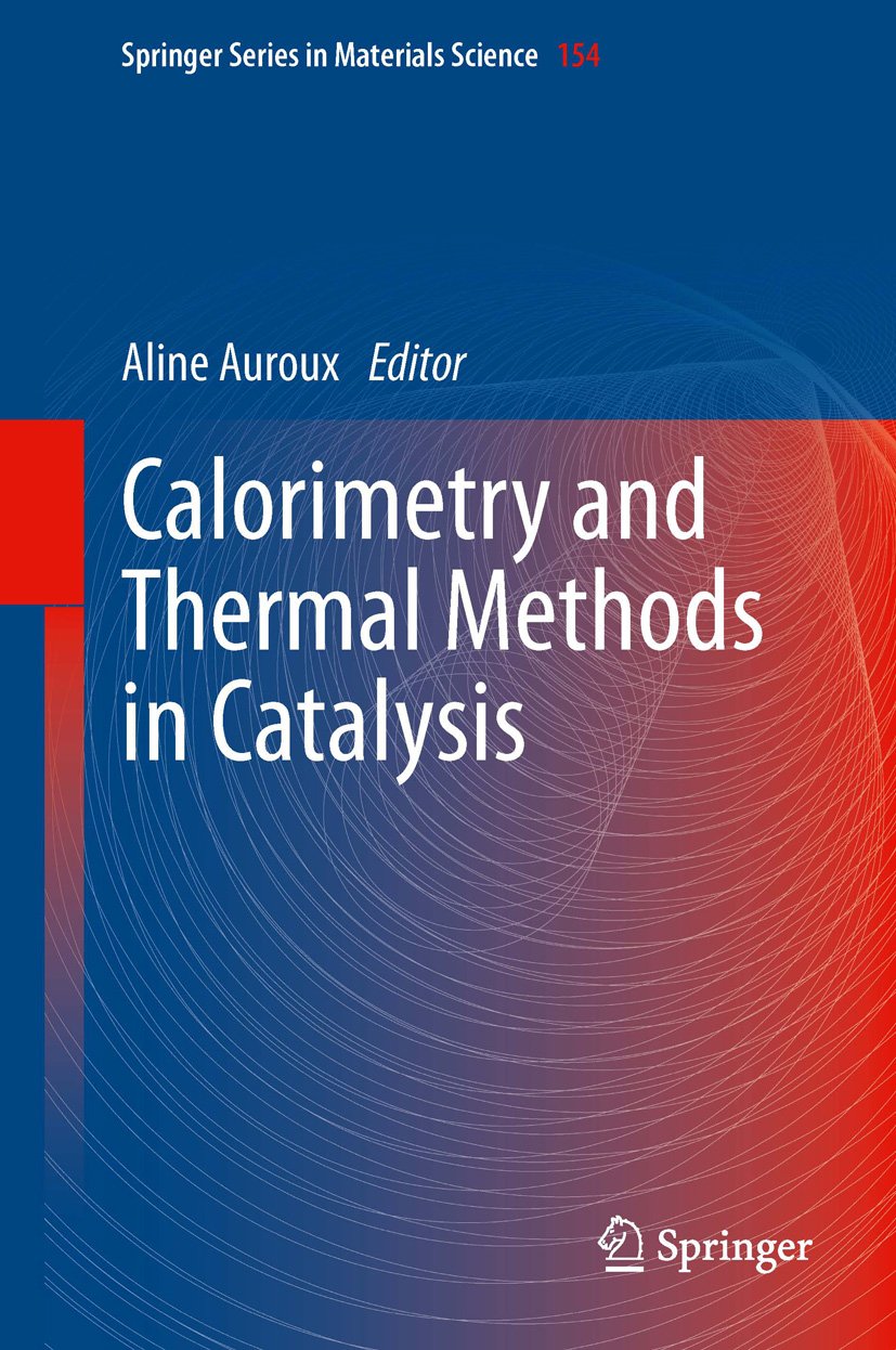 Calorimetry and Thermal Methods in Catalysis (Springer Series in Materials Science Book 154)