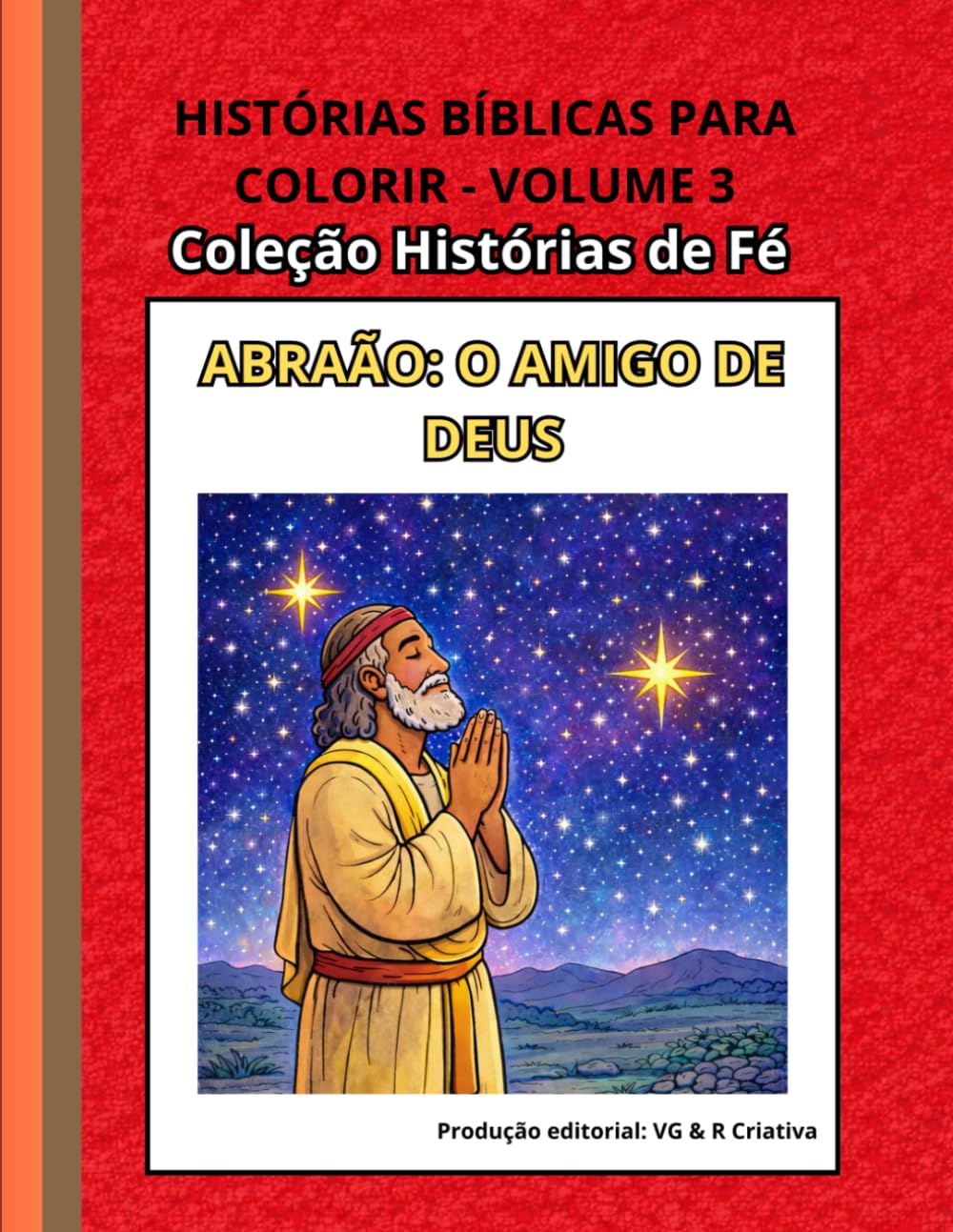 Histórias Bíblicas para Colorir - Volume 3: Abraão: O Amigo de Deus