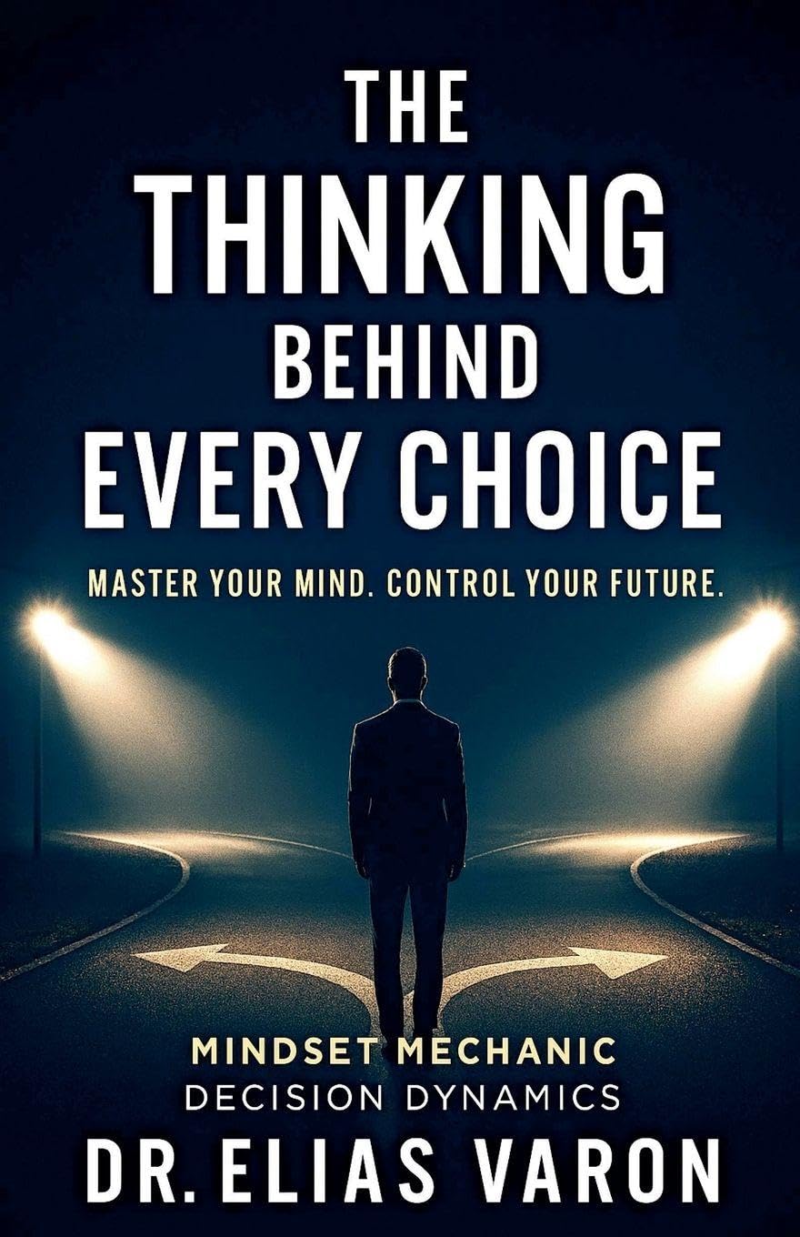 The Thinking Behind Every Choice: 13 (Mindset Mechanics)
