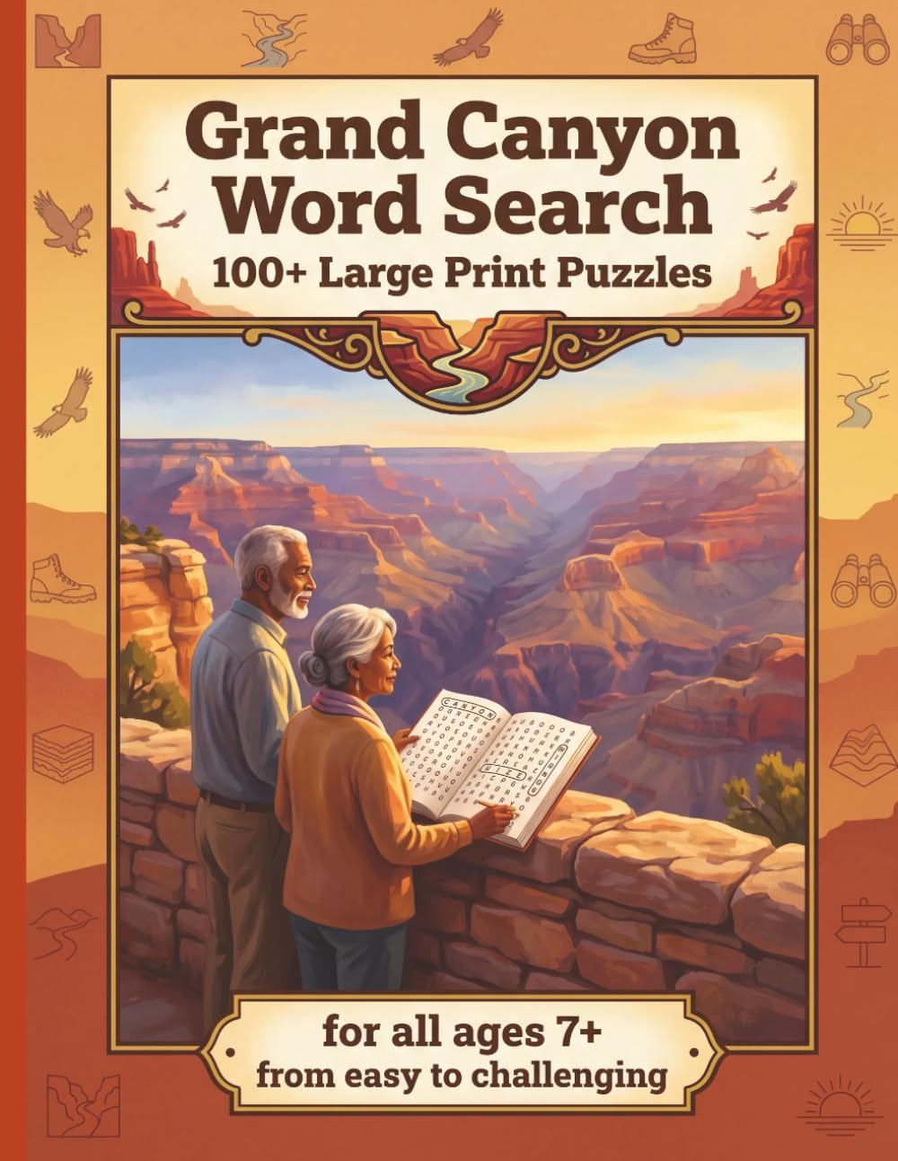 Grand Canyon Word Search: 100+ Large Print Puzzles | For Adults & Seniors | From Easy to Challenging | Geology, Wildlife, Trails & Canyon History | ... Series to Discover, Learn, Relax & have FUN)