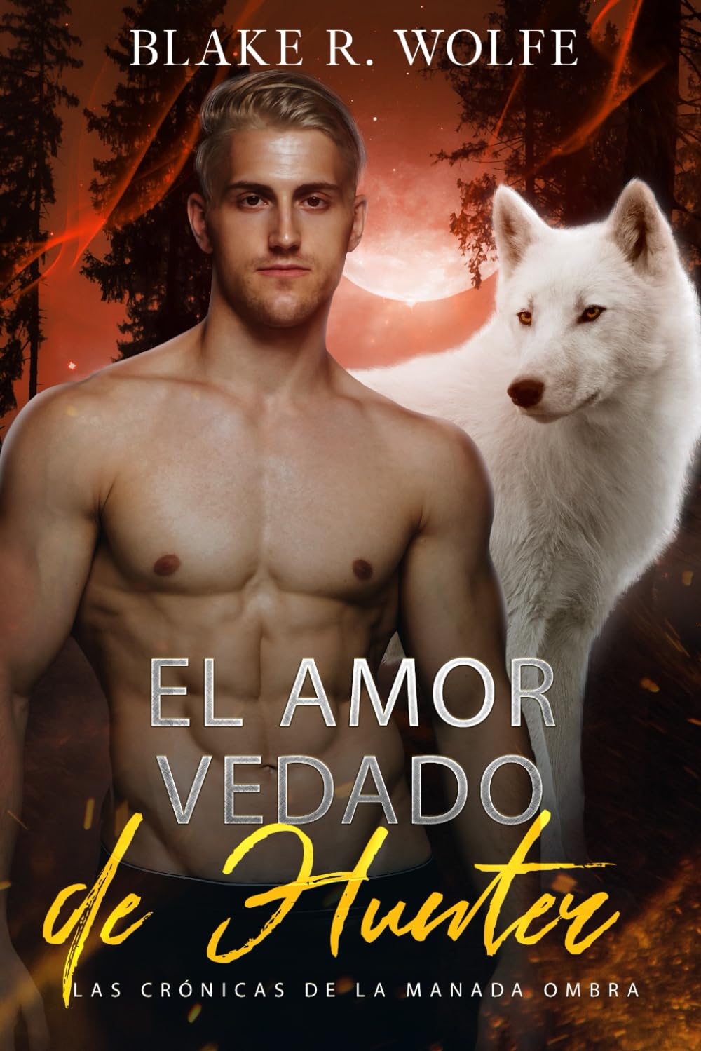 El Amor Vedado de Hunter: Romance gay del lobo cambiante (Las Crónicas de la Manada Ombra)