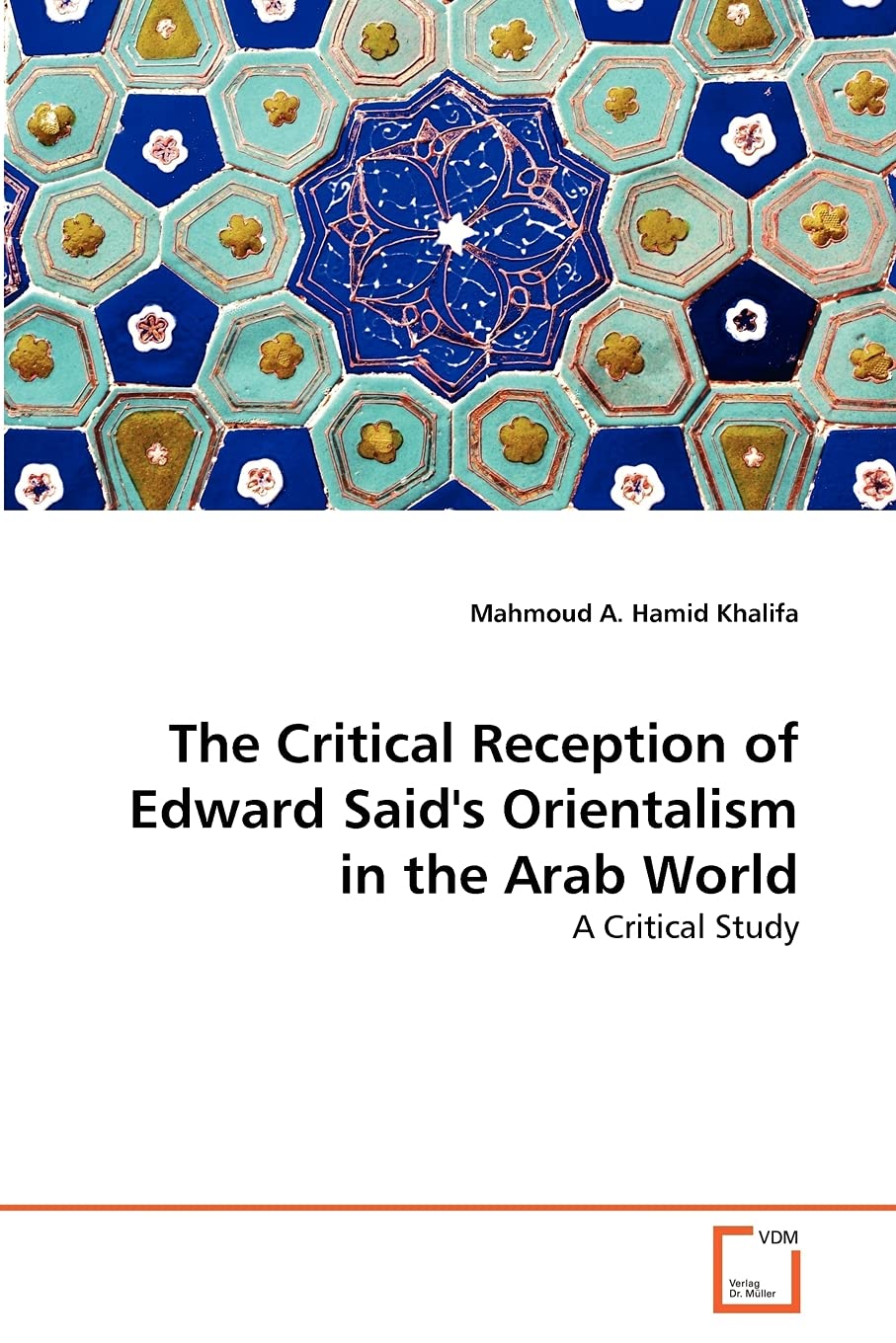 The Critical Reception of Edward Said's Orientalism in the Arab World: A Critical Study