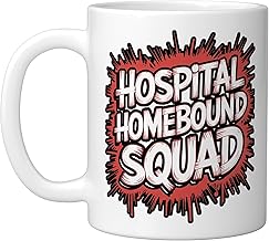 Hospital Homebound Squad Nurse Humor Team - Ceramic Mug, White