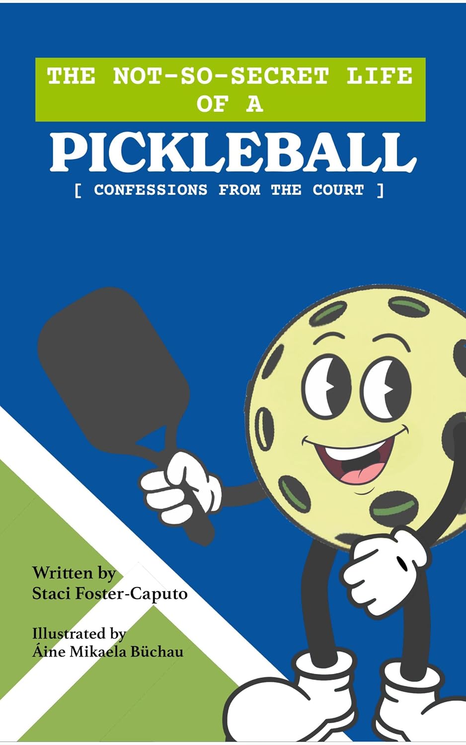 THE NOT SO SECRET LIFE OF A PICKLEBALL: CONFESSIONS FROM THE COURT      Kindle Edition