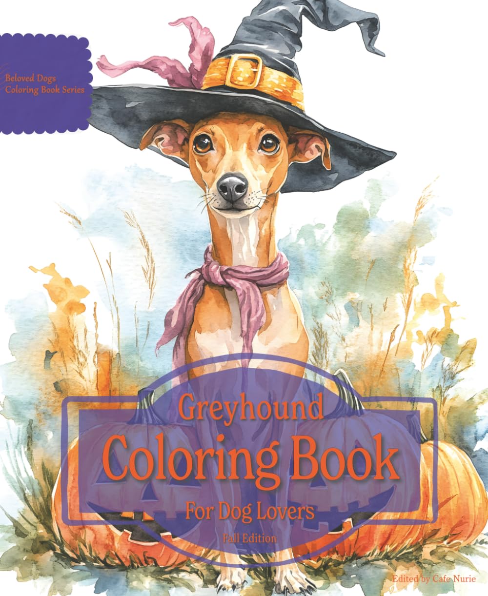 Greyhound Coloring Book For Dog Lovers Fall Edition: Beloved Dogs Coloring Book Serise