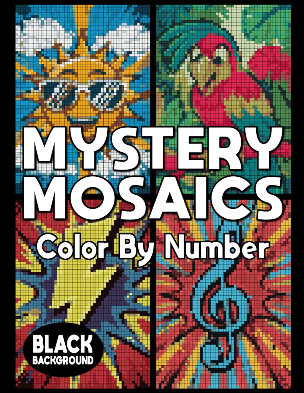 Mystery Mosaics Color By Number: Pixel Art Coloring Book, Color Quest Extreme Challenges for Relaxation and Stress Relief