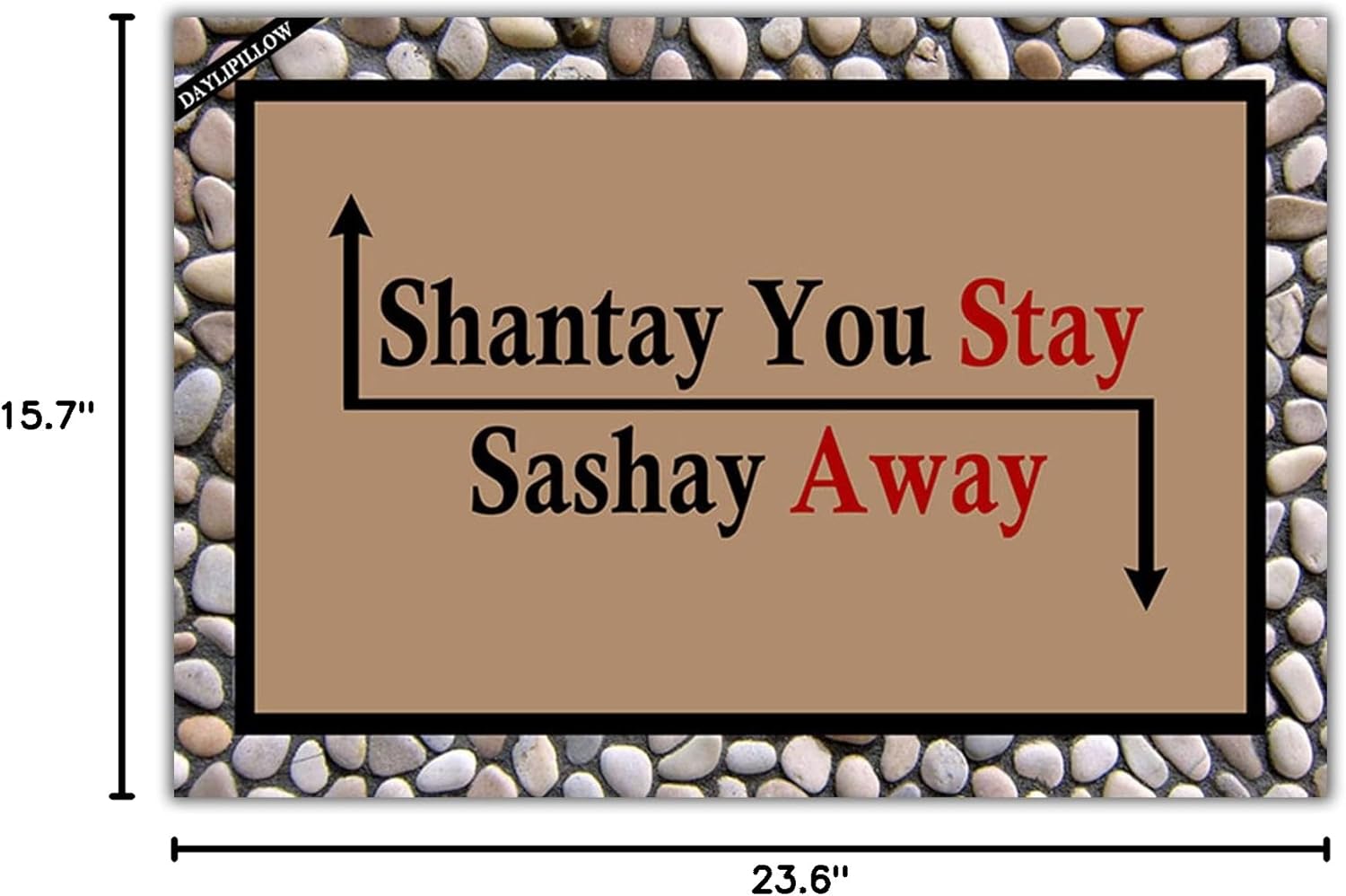 Sashay Away, Shantay You Stay Doormat Custom Home Living Decor Housewares Rugs and Mat 23.6" x 15.7"