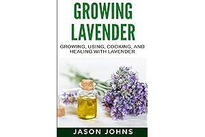 Lavender Inspired: The Ultimate Guide to Growing, Using, and Healing