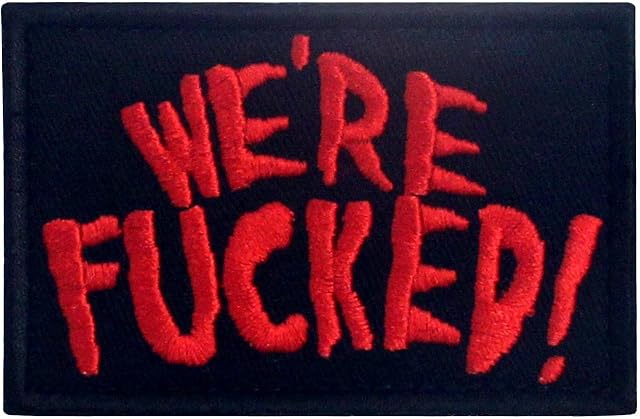 We're F*cked Patch Embroidered Badge Funny Applique Fastener Hook and Loop Emblem