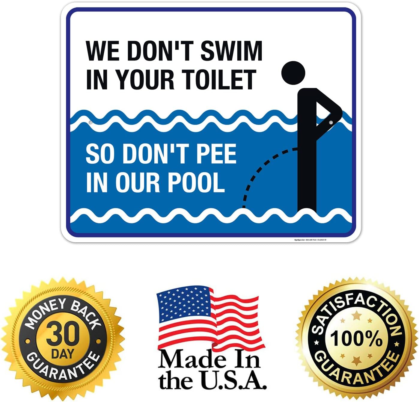 Pool Sign Funny, We Don't Swim in Toilet Don't Pee in Our Pool Sign, 24x30 Inches, 55 mil Thick HDPS (high Density polystyrene), Made in USA