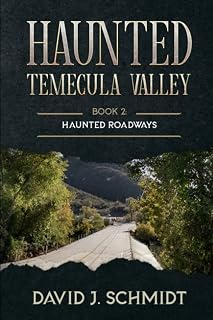 Haunted Temecula Valley: Book Two: Haunted Roadways