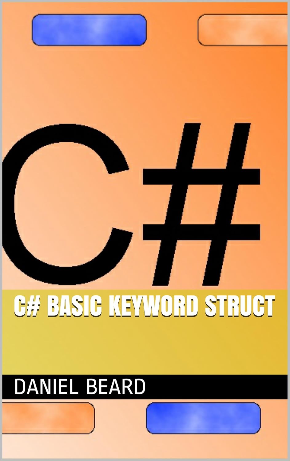 Amazon.com: C# Basic Keyword struct eBook : Beard, Daniel: Kindle Store