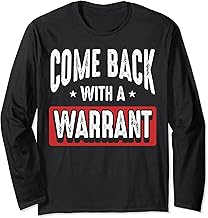 Come Back with a Warrant - Fourth Amendment Long Sleeve T-Shirt