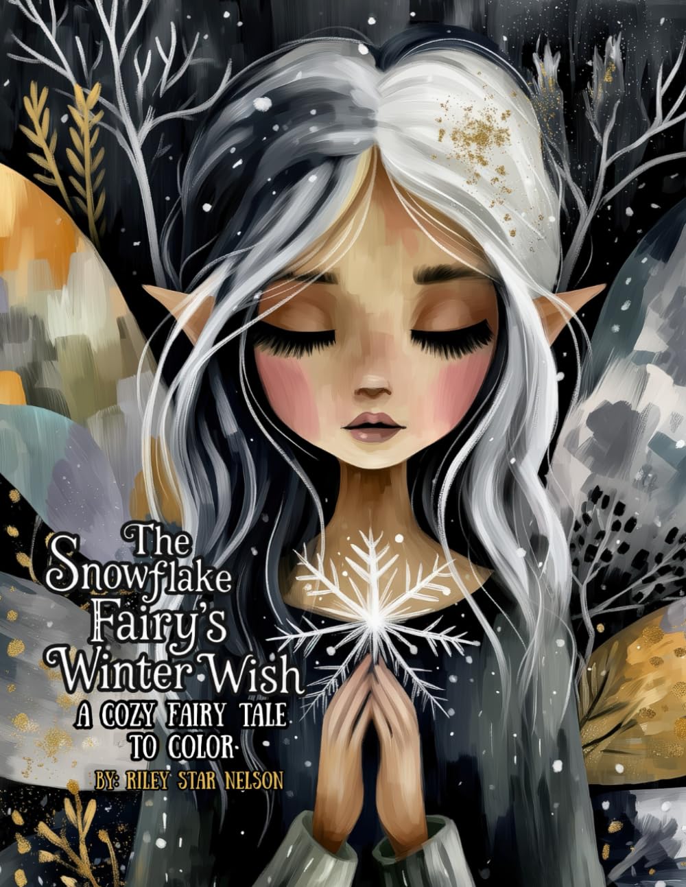 The Snowflake Fairy's Winter Wish: A Cozy Fairy Tale To Color