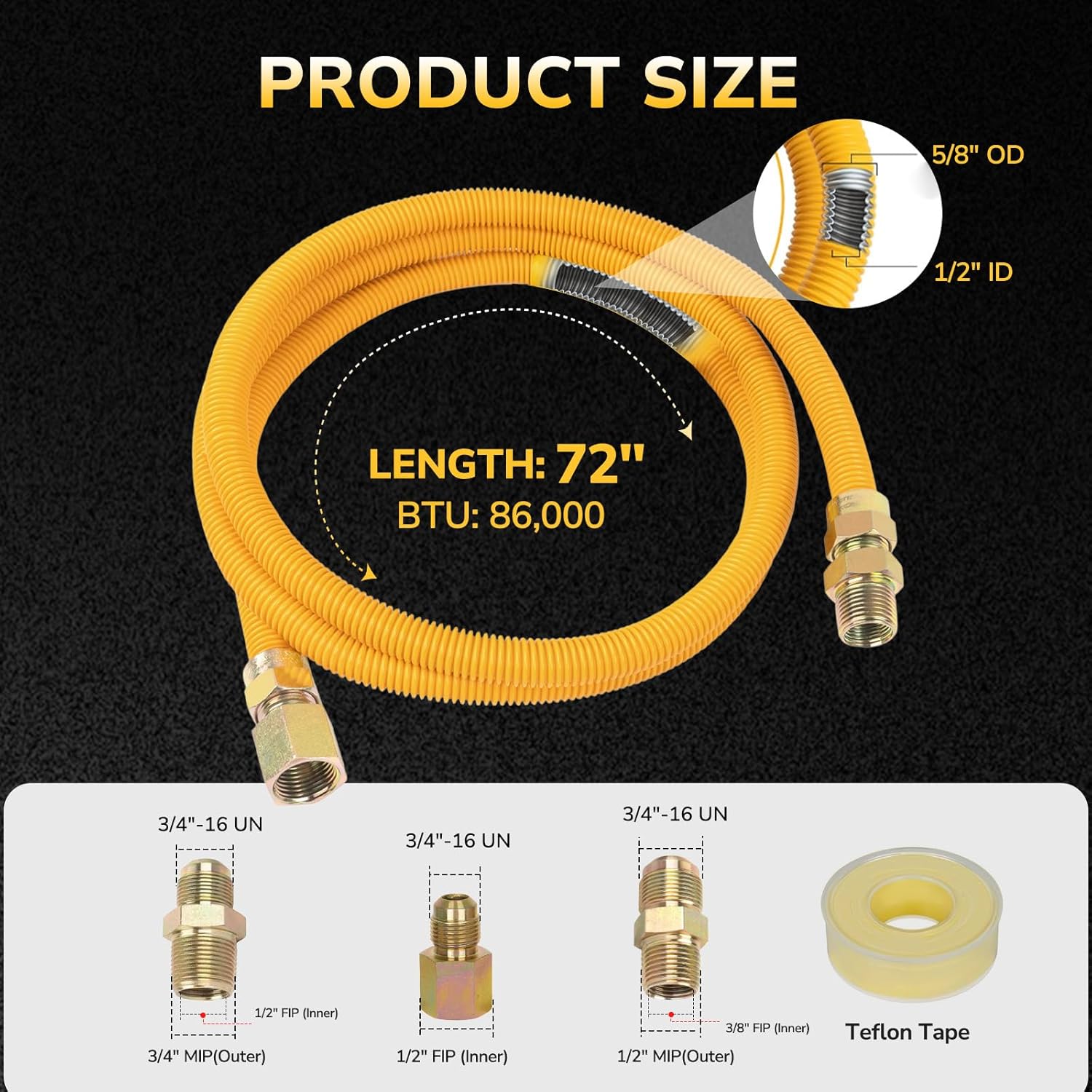 72" Dryer Gas Connector Kit for Dryer, Gas Stoves, Water Heater, 5/8" OD Stainless Steel Corrugated Dryer Gas Line Hose with 3/4" FIP & 3/4" MIP & 1/2" MIP Fittings, Flexible Gas Supply line