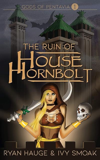 The Ruin of House Hornbolt (Gods of Pentavia)