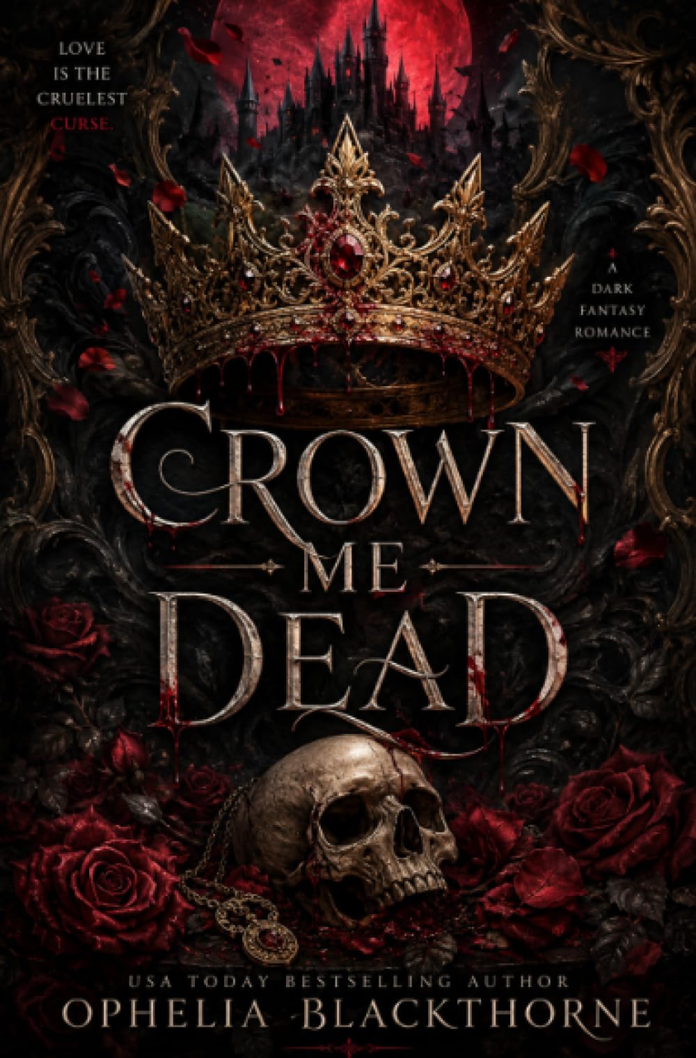 Crown Me Dead: A Dark Fantasy Romance Where Love Is the Cruelest Curse
