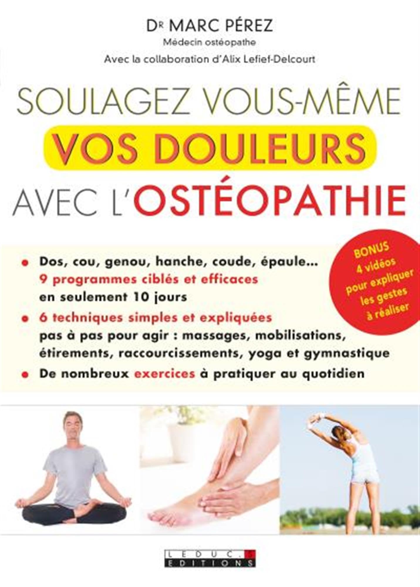 Soulagez vous-même vos douleurs avec l'ostéopathie: 6 techniques simples et expliquées
