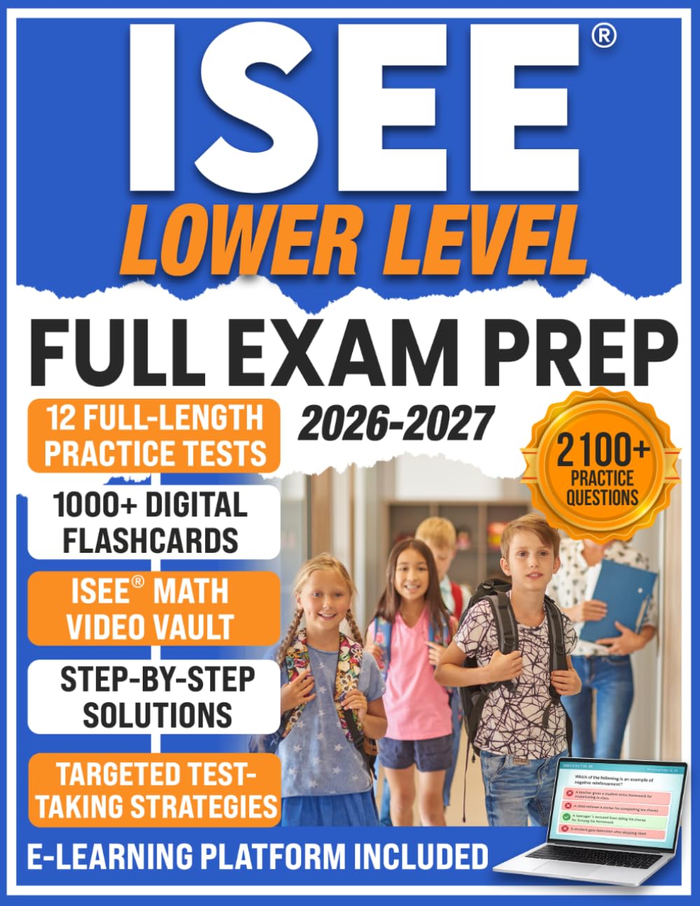 ISEE Lower Level Full Exam Prep: Boost Your Child’s ISEE Lower Level Score - Includes Realistic Full-Length Mock Exams, Step-by-Step Solutions, Flashcards, Math Video Tutorials & Smart Test Strategies