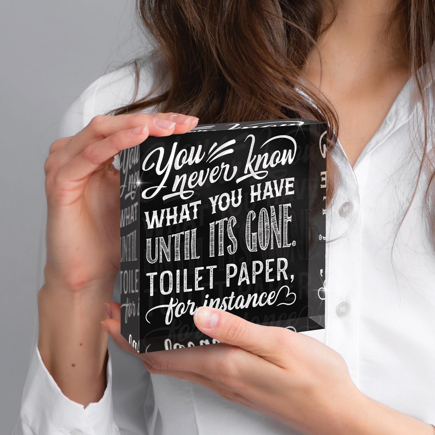 Soul Décor - You Never Know What You Have Until is Gone Toilet Paper for Home, Bathroom Shelf Sign, Acrylic Box Sign 4x4 Made in The USA
