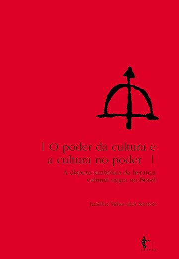 O poder da cultura e a cultura no poder: a disputa simbólica da herança cultural negra no Brasil