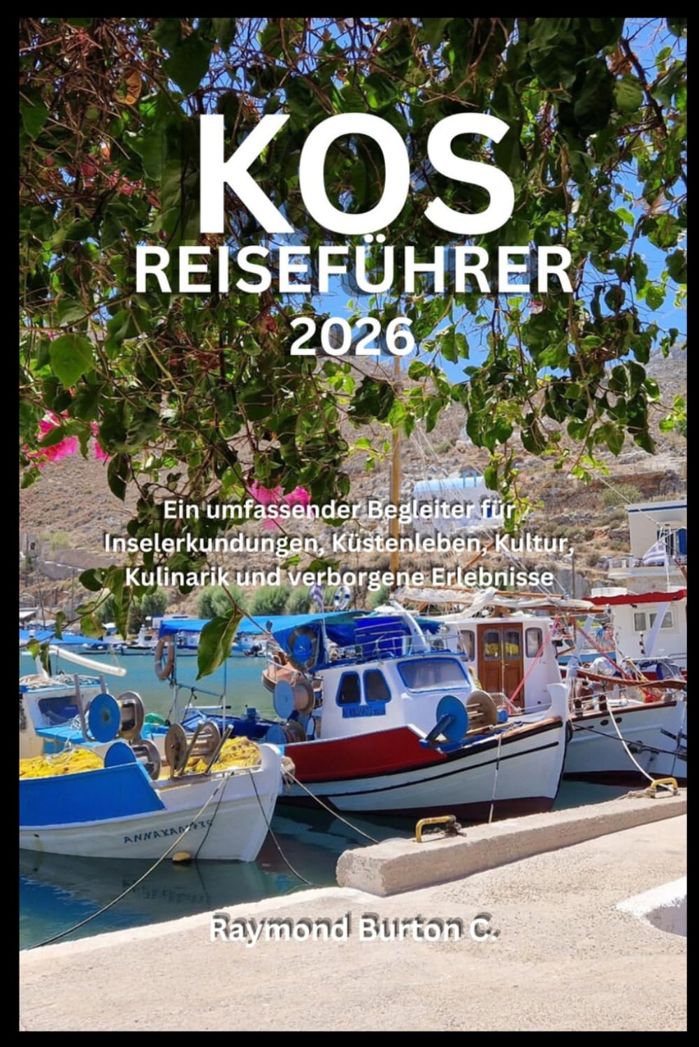 KOS REISEFÜHRER 2026: Ein umfassender Begleiter für Inselerkundungen, Küstenleben, Kultur, Kulinarik und verborgene Erlebnisse