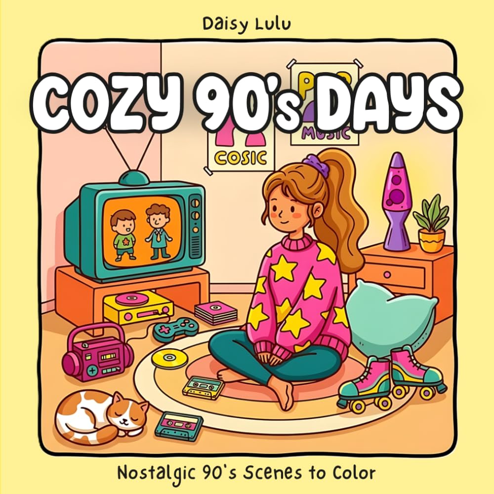 Cozy 90’s Days - A Cute & Nostalgic Coloring Book for Kids & Adults: Bold & Easy Coloring Pages with Retro Bedrooms, Sleepovers, Mixtapes, Arcade ... Moments for Relaxation & Stress Relief