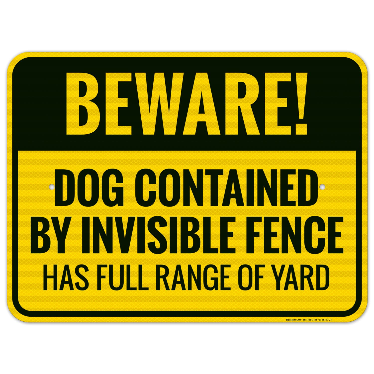 Beware Dog Contained by Invisible Fence Has Full Range of Yard Sign, 18x24 Inches, 55 mil Thick HDPS (high Density polystyrene), Made in USA