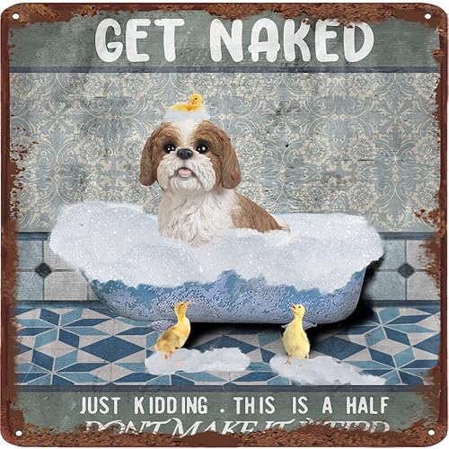Letrero de hojalata vintage con texto en inglés «Get Naked Just Kidding This Is A Half Don't Make It Weird Shih Tzu» con texto en inglés «Get Naked