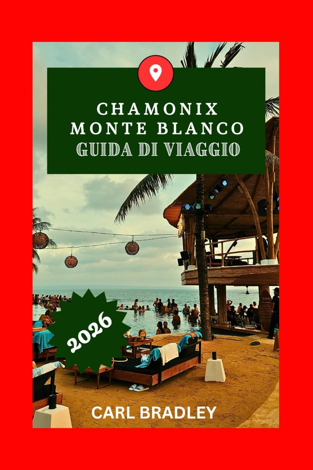 CHAMONIX MONTE BIANCO GUIDA DI VIAGGIO 2026