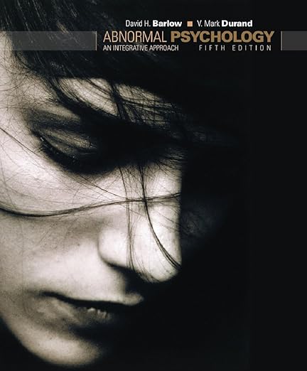 Abnormal Psychology: An Integrative Approach - David H. Barlow
