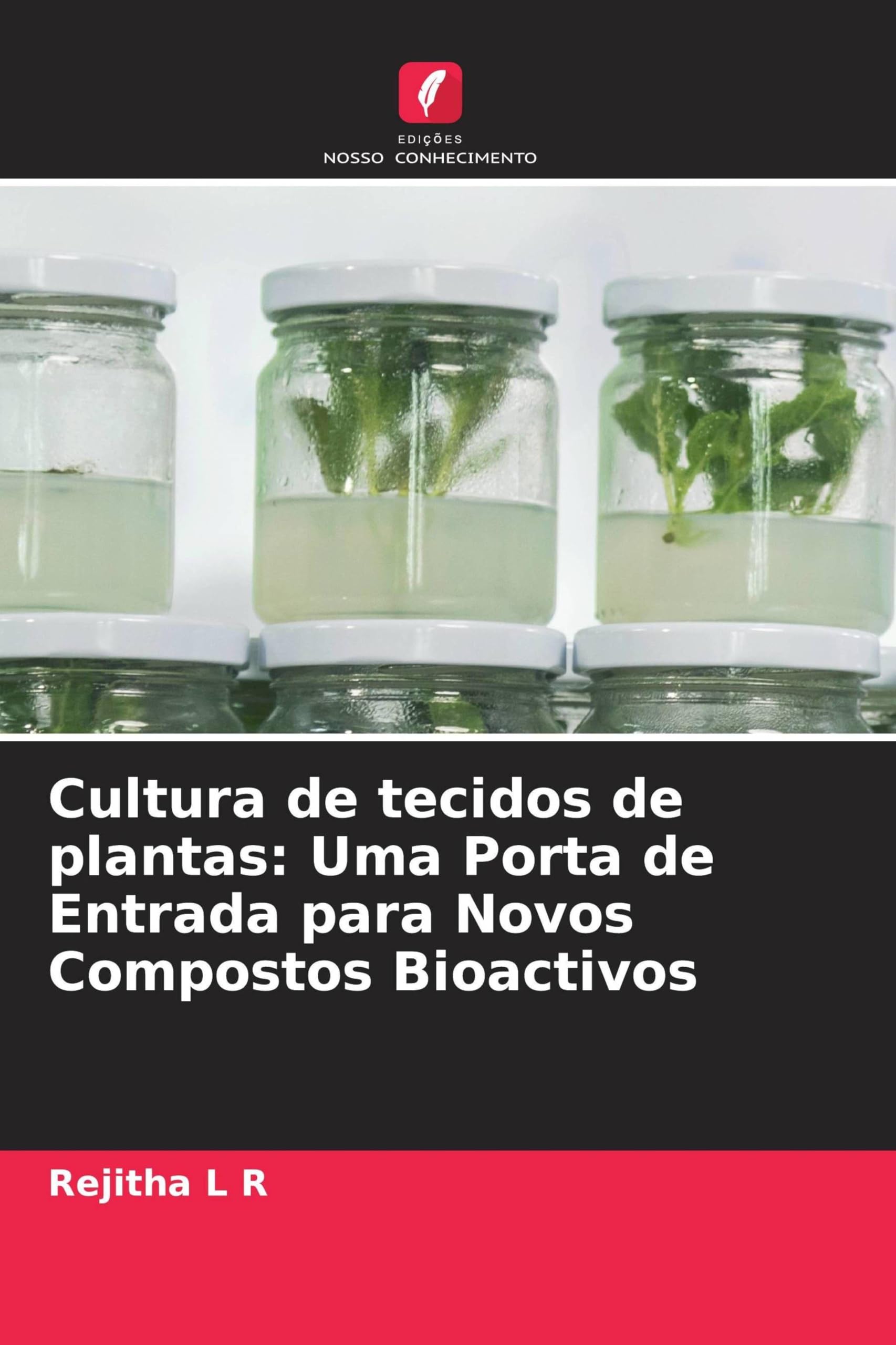 Cultura de tecidos de plantas: Uma Porta de Entrada para Novos Compostos Bioactivos