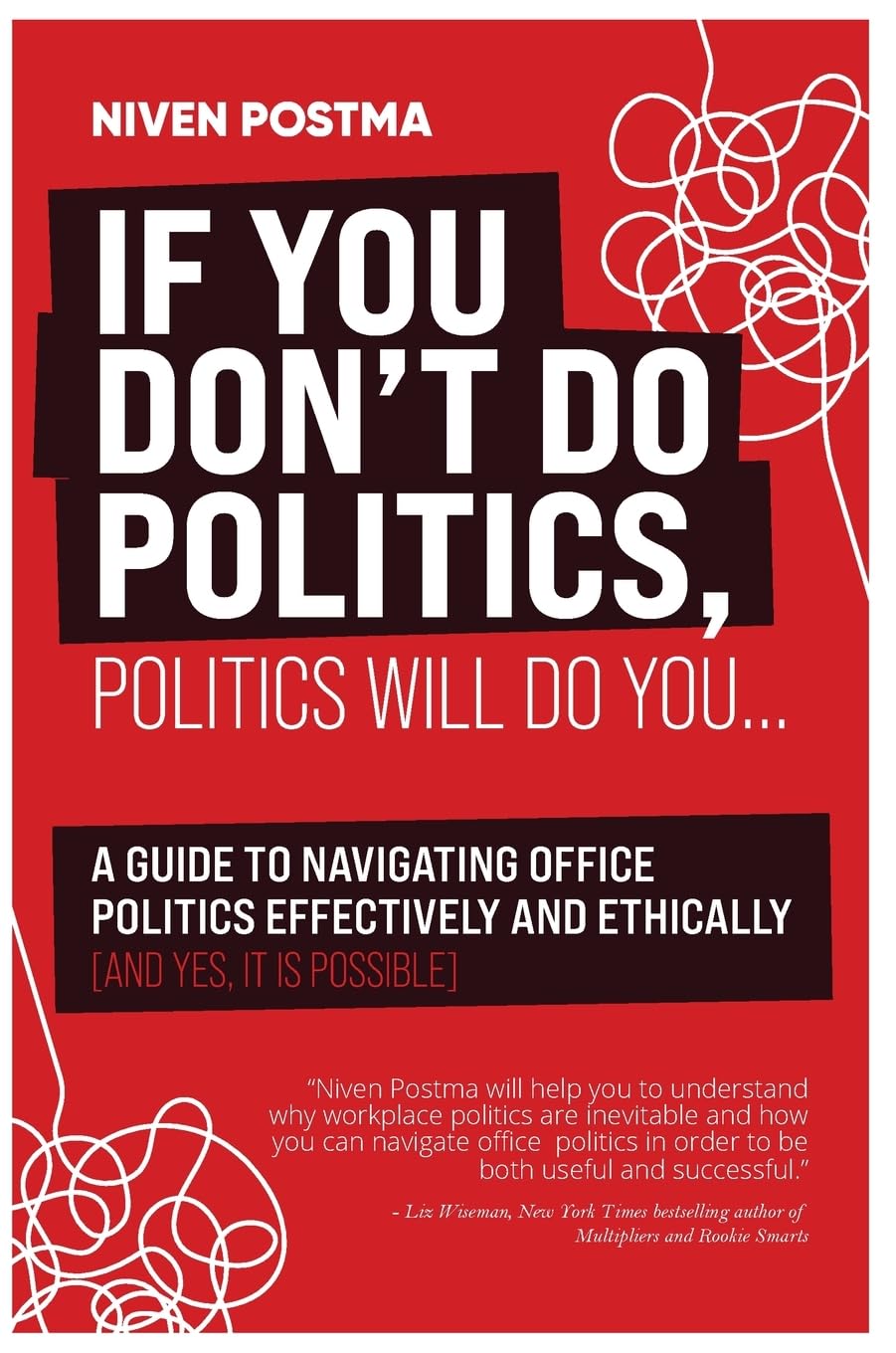If You Don't Do Politics, Politics Will Do You