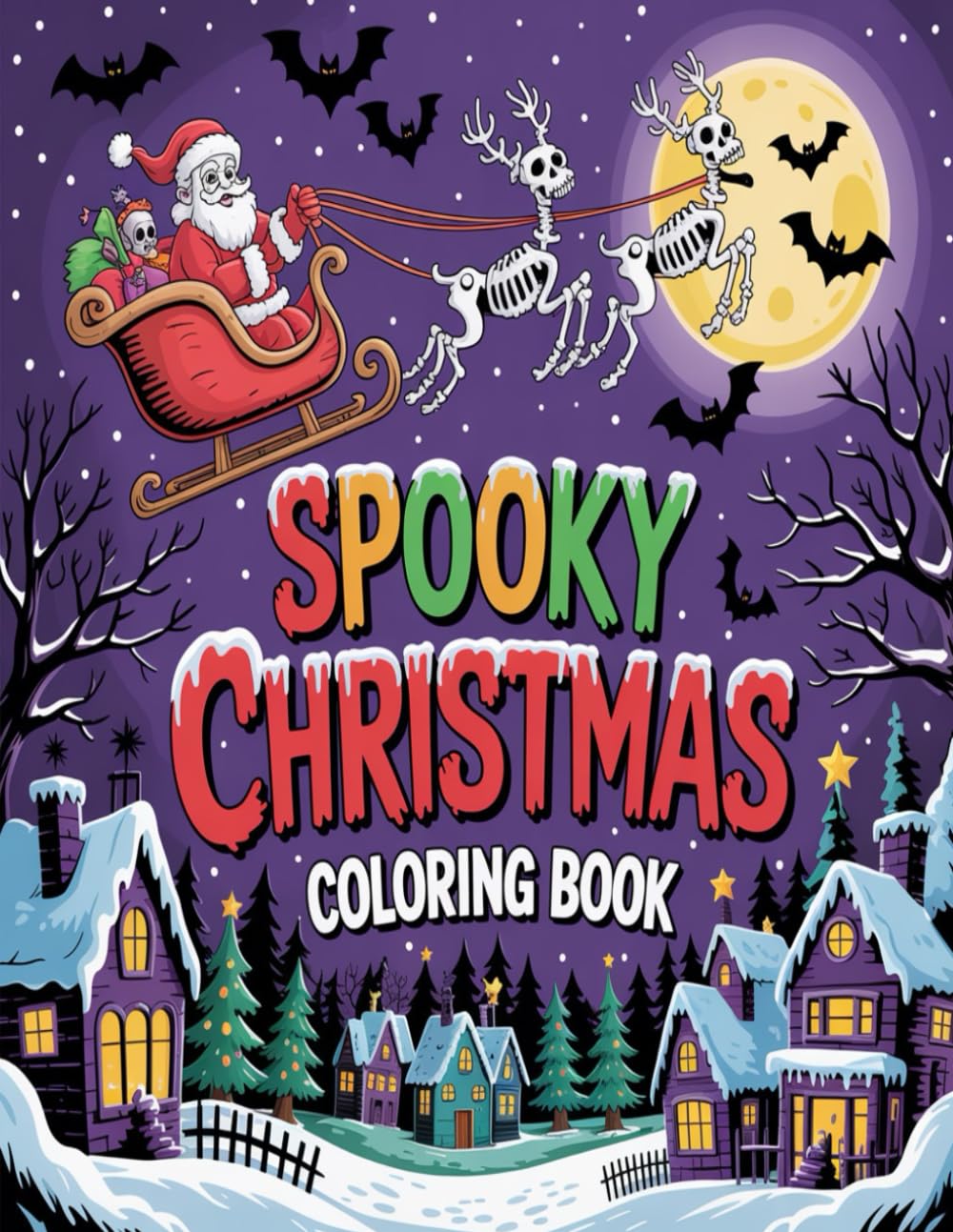 Spooky Christmas Coloring Book: 50 Creepy-Cute Designs: Unbox Zombie Santa, Gothic Elves, and Holiday Horror. A Darkly Whimsical Gift for Goth & Halloween Fans.